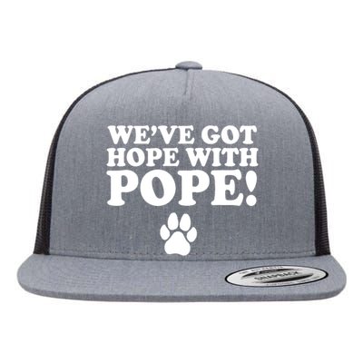 WeVe Got Hope With Pope Flat Bill Trucker Hat