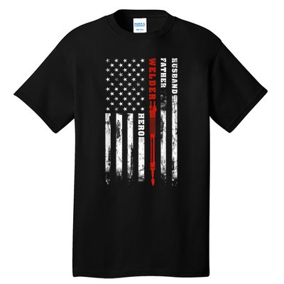 Welder Gift Husband Father Welder Hero American Flag Tall T-Shirt