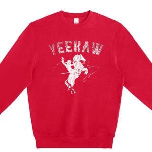 Western Gift Horse Bull Riding Rodeo Yeehaw Cowboy Premium Crewneck Sweatshirt