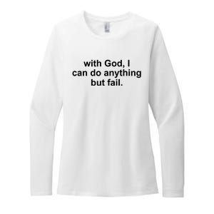 With God I Can Do Everything But Fail Womens CVC Long Sleeve Shirt