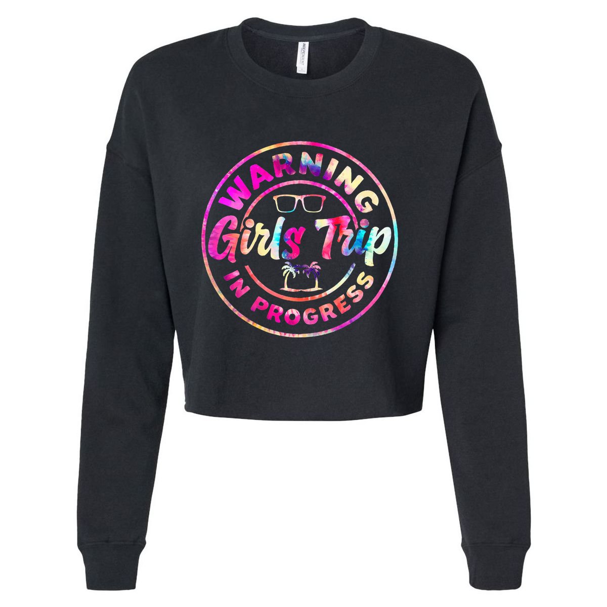 Warning GirlsTrip In Progress Tie Dye Travel Vacation Cropped Pullover Crew