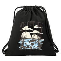 We Got Ice Home Of The Blue Heron Drawstring Bag