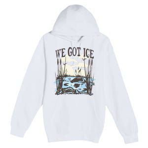 We Got Ice Home Of The Blue Heron Premium Pullover Hoodie