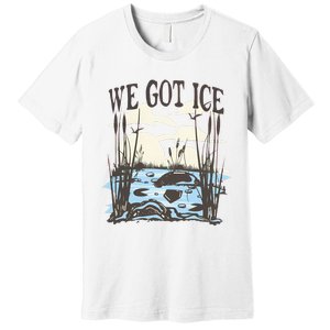 We Got Ice Home Of The Blue Heron Premium T-Shirt