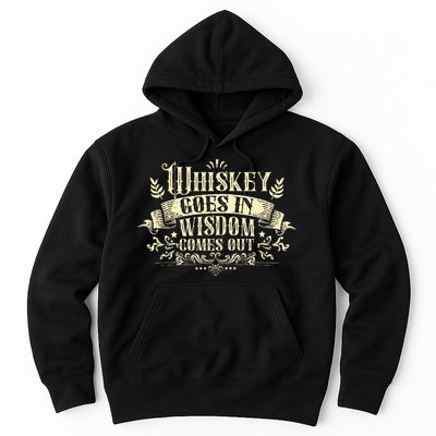 Whiskey Goes In Wisdom Comes Out Drinker Drinking Whisky Hoodie