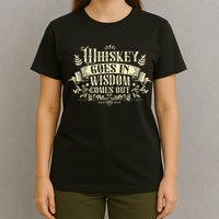 Whiskey Goes In Wisdom Comes Out Drinker Drinking Whisky T-Shirt