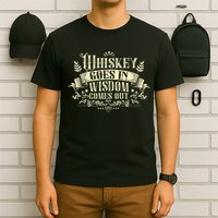 Whiskey Goes In Wisdom Comes Out Drinker Drinking Whisky T-Shirt
