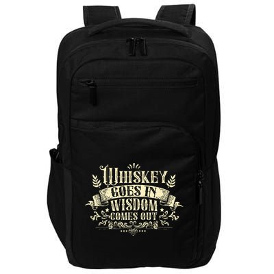 Whiskey Goes In Wisdom Comes Out Drinker Drinking Whisky Impact Tech Backpack