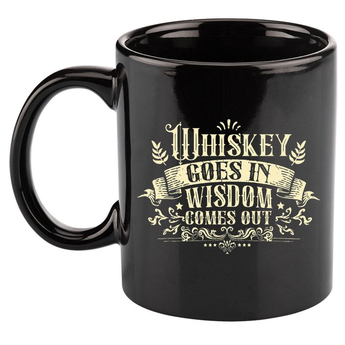 Whiskey Goes In Wisdom Comes Out Drinker Drinking Whisky 11oz C Handle Ceramic Mug