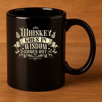 Whiskey Goes In Wisdom Comes Out Drinker Drinking Whisky 11oz C Handle Ceramic Mug