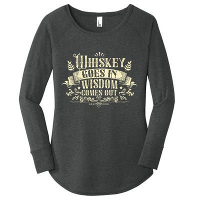 Whiskey Goes In Wisdom Comes Out Drinker Drinking Whisky Women's Perfect Tri Tunic Long Sleeve Shirt