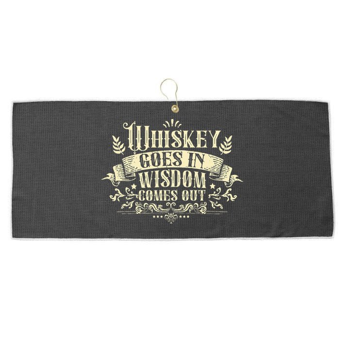 Whiskey Goes In Wisdom Comes Out Drinker Drinking Whisky Large Microfiber Waffle Golf Towel
