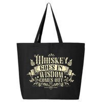 Whiskey Goes In Wisdom Comes Out Drinker Drinking Whisky 25L Jumbo Tote