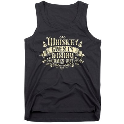 Whiskey Goes In Wisdom Comes Out Drinker Drinking Whisky Tank Top