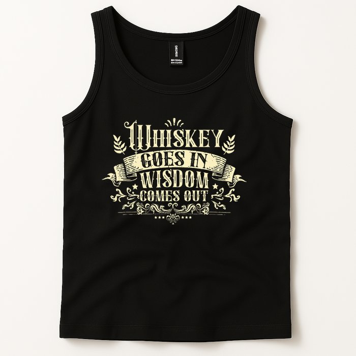 Whiskey Goes In Wisdom Comes Out Drinker Drinking Whisky Tank Top