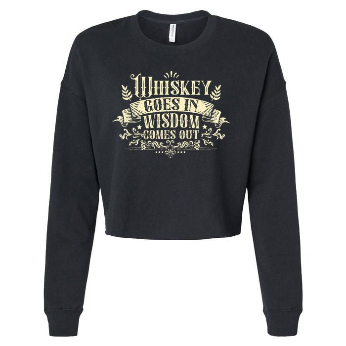 Whiskey Goes In Wisdom Comes Out Drinker Drinking Whisky Cropped Pullover Crew