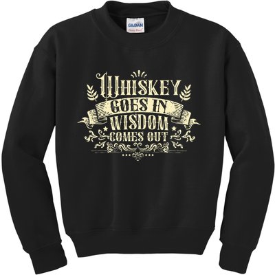 Whiskey Goes In Wisdom Comes Out Drinker Drinking Whisky Kids Sweatshirt
