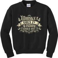 Whiskey Goes In Wisdom Comes Out Drinker Drinking Whisky Kids Sweatshirt
