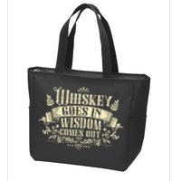 Whiskey Goes In Wisdom Comes Out Drinker Drinking Whisky Zip Tote Bag
