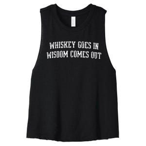 Whiskey Goes In Wisdom Comes Out Drinker Drinking Whisky Women's Racerback Cropped Tank