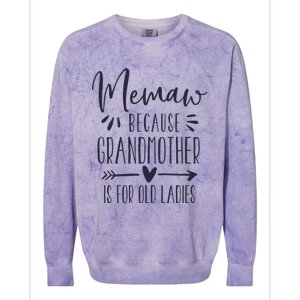 Womens Grandmother Is For Old Ladies Cute Funny Memaw Colorblast Crewneck Sweatshirt