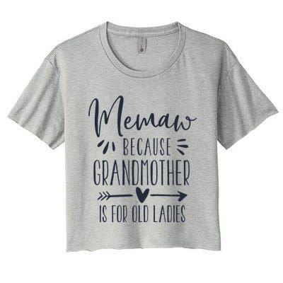 Womens Grandmother Is For Old Ladies Cute Funny Memaw Women's Crop Top Tee