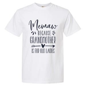 Womens Grandmother Is For Old Ladies Cute Funny Memaw Garment-Dyed Heavyweight T-Shirt