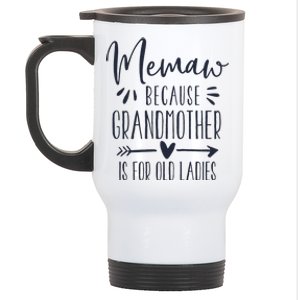 Womens Grandmother Is For Old Ladies Cute Funny Memaw Stainless Steel Travel Mug