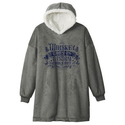 Whiskey Goes In Wisdom Comes Out Drinker Drinking Whisky Hooded Wearable Blanket