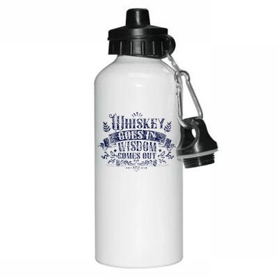 Whiskey Goes In Wisdom Comes Out Drinker Drinking Whisky Aluminum Water Bottle