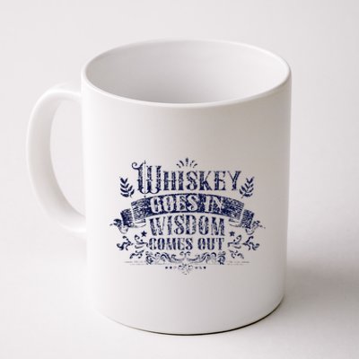 Whiskey Goes In Wisdom Comes Out Drinker Drinking Whisky Coffee Mug