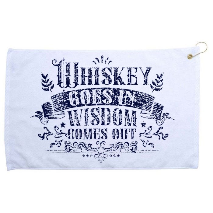 Whiskey Goes In Wisdom Comes Out Drinker Drinking Whisky Grommeted Golf Towel