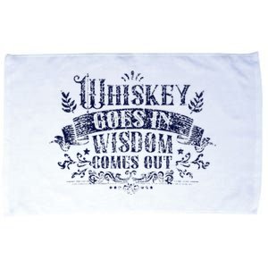 Whiskey Goes In Wisdom Comes Out Drinker Drinking Whisky Microfiber Hand Towel