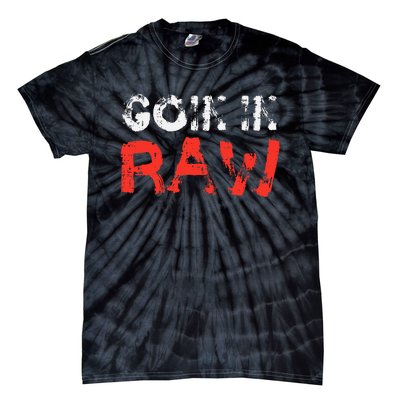 Wrestling Goin In Raw Tie-Dye T-Shirt