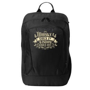 Whiskey Goes In Wisdom Comes Out Drinker Drinking Whisky City Backpack