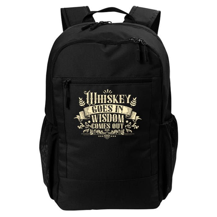 Whiskey Goes In Wisdom Comes Out Drinker Drinking Whisky Daily Commute Backpack