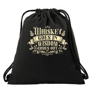 Whiskey Goes In Wisdom Comes Out Drinker Drinking Whisky Drawstring Bag