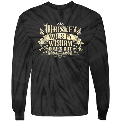 Whiskey Goes In Wisdom Comes Out Drinker Drinking Whisky Tie-Dye Long Sleeve Shirt