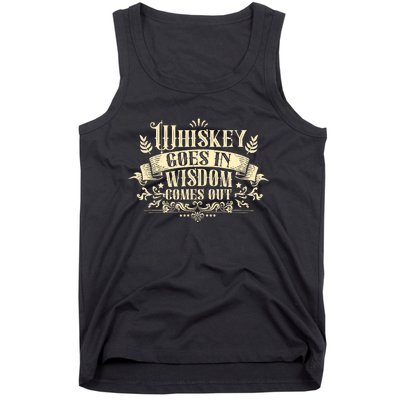 Whiskey Goes In Wisdom Comes Out Drinker Drinking Whisky Tank Top