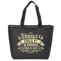 Whiskey Goes In Wisdom Comes Out Drinker Drinking Whisky Zip Tote Bag