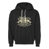 Whiskey Goes In Wisdom Comes Out Drinker Garment-Dyed Fleece Hoodie