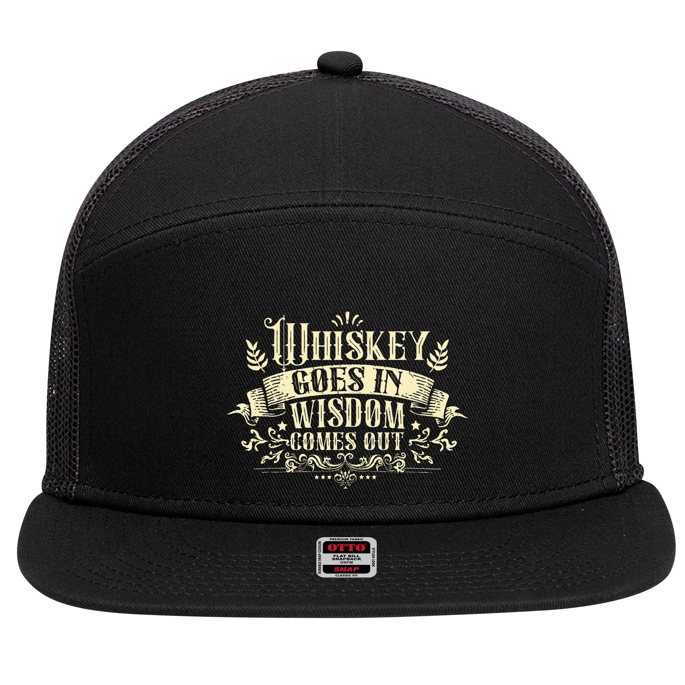 Whiskey Goes In Wisdom Comes Out Drinker 7 Panel Mesh Trucker Snapback Hat