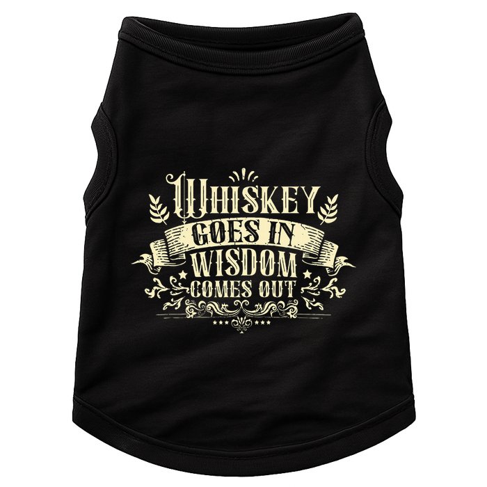 Whiskey Goes In Wisdom Comes Out Drinker Doggie Tank