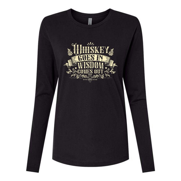 Whiskey Goes In Wisdom Comes Out Drinker Womens Cotton Relaxed Long Sleeve T-Shirt