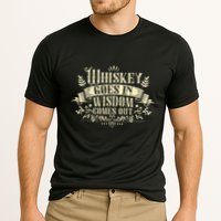 Whiskey Goes In Wisdom Comes Out Drinker Performance Shirt