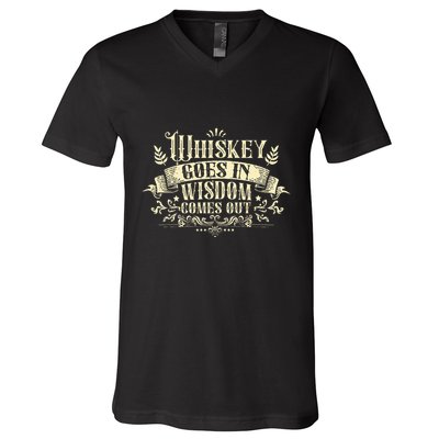 Whiskey Goes In Wisdom Comes Out Drinker V-Neck T-Shirt