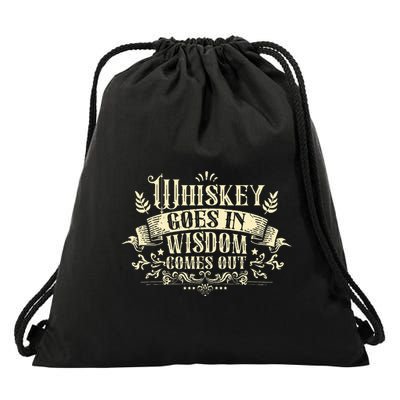 Whiskey Goes In Wisdom Comes Out Drinker Drawstring Bag