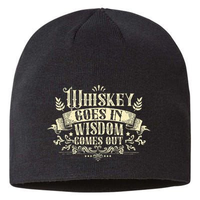 Whiskey Goes In Wisdom Comes Out Drinker Sustainable Beanie