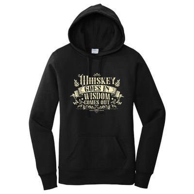 Whiskey Goes In Wisdom Comes Out Drinker Women's Pullover Hoodie