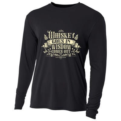 Whiskey Goes In Wisdom Comes Out Drinker Cooling Performance Long Sleeve Crew